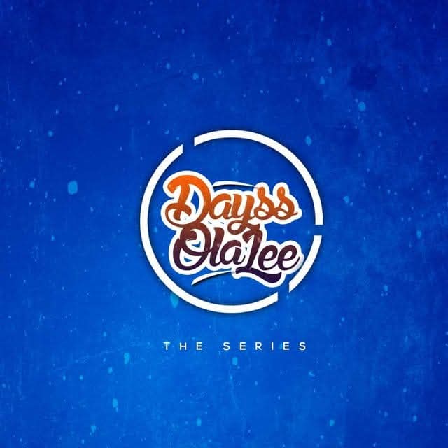 Dayss Ola Lee - The Series